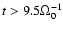 $t > 9.5 \Omega _0^{-1}$