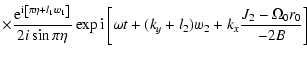 $\displaystyle \times \frac{{\rm e}^{{\rm i}\left [\pi \eta +l_1 w_1\right ]}}
{...
...left[\omega t +(k_{y} + l_2) w_2 + k_{x}\frac{J_2 - \Omega_0 r_0}
{-2B}\right]}$