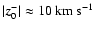 $\vert\vec{z}^-_0\vert\approx10{\rm ~km~s^{-1}}$