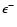 $\epsilon^-$