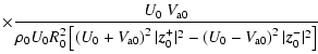 $\displaystyle \times \frac{U_0\:V_{\rm a0}}
{\rho_0 U_0 R_0^2 \left[
\left(U_0+...
...c{z}_0^+\vert^2
-\left(U_0-V_{\rm a0}\right)^2\vert\vec{z}_0^-\vert^2
\right]
}$