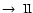 $\rightarrow~\rm II$