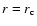 $r=r_{\rm c}$