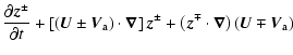 $\displaystyle \frac{\partial\vec{z}^\pm}{\partial t}+\left[\left(\vec{U}\pm
\ve...
...\left(\vec{z}^\mp\cdot\vec{\nabla}\right)\left(\vec{U}\mp\vec{V}_{\rm a}\right)$