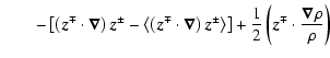 $\displaystyle \qquad-\left[\left(\vec{z}^\mp\cdot\vec{\nabla}\right)\vec{z}^\pm...
...\right]
+\frac{1}{2}
\left(\vec{z}^\mp\cdot\frac{\vec{\nabla}\rho}{\rho}\right)$