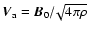 $\vec{V}_{\rm a}=\vec{B}_0/\!\sqrt{4\pi\rho}$