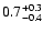 $\rm0.7_{-0.4}^{+0.3}$