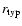 $r_{\rm typ}$