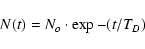 \begin{displaymath}N(t) = N_o \cdot \exp{-({t}/{T_D}}) \end{displaymath}