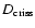 $D_{\rm criss}$