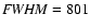 ${\it FWHM}=801$