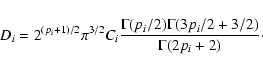 \begin{displaymath}D_i=2^{(p_i+1)/2}\pi^{3/2}C_i
\frac{\Gamma(p_i/2)\Gamma(3p_i/2+3/2)}{\Gamma(2p_i+2)}\cdot
\end{displaymath}