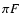 $\pi F$