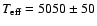 $T_{\rm eff}=5050\pm50$