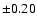$\pm0.20$