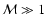 ${\cal M}\gg 1$