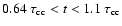$0.64~\tau_{\rm cc}< t < 1.1~\tau_{\rm
cc}$