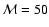${\cal M}= 50$