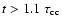 $t> 1.1~\tau_{\rm cc}$