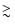 $\lower4pt\hbox{${\buildrel\displaystyle >\over\sim}$ }$