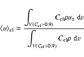 \begin{displaymath}\langle u \rangle_{\rm cl} = \frac{\displaystyle
\int_{V(C_{\...
...isplaystyle
\int_{V(C_{\rm cl}>0.9)} C_{\rm cl}\rho ~{\rm d}v}
\end{displaymath}
