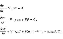 \begin{displaymath}\begin{array}{l}\displaystyle
\frac{\partial \rho}{\partial t...
...
= -\nabla\cdot q -n_{\rm e} n_{\rm H} \Lambda(T)~.
\end{array}\end{displaymath}