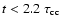 $t <
2.2~\tau_{\rm cc}$