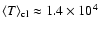$\langle T \rangle_{\rm cl}
\approx 1.4\times 10^4$