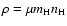 $\rho = \mu m_{\rm H} n_{\rm H}$
