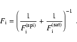 \begin{displaymath}F_{\rm i} = \left(\frac{1}{F^{\rm (spi)}_{\rm i}}+\frac{1}{F^{\rm
(sat)}_{\rm i}}\right)^{-1}~.
\end{displaymath}