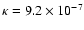 $\kappa = 9.2\times 10^{-7}$