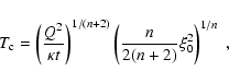 \begin{displaymath}T_{\rm c} = \left(\frac{Q^2}{\kappa t}\right)^{1/(n+2)}
\left(\frac{n}{2(n+2)}\xi_0^2\right)^{1/n} ~,
\end{displaymath}
