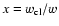 $x = w_{\rm cl}/w$