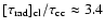 $[\tau_{\rm
rad}]_{\rm cl} / \tau_{\rm cc}\approx 3.4$