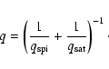 \begin{displaymath}q = \left(\frac{1}{q_{\rm spi}}+\frac{1}{q_{\rm sat}}\right)^{-1}\cdot
\end{displaymath}