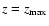 $z=z_{\rm max}$