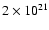 $2\times10^{21}$