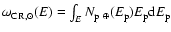 $ \omega_{\rm CR,\odot}(E)=\int_E N_{{\rm p}~\oplus} (E_{\rm p})
E_{\rm p} {\rm d}E_{\rm p}$