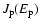 $J_{\rm p}(E_{\rm p})$