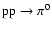 ${\rm pp} \rightarrow
\pi^0$