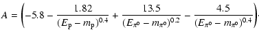 $\displaystyle A={\left(
-5.8-\frac{1.82}{(E_{\rm p}-m_{\rm p})^{0.4}}
+\frac{13...
...\rm\pi^0})^{0.2}}
-\frac{4.5}{(E_{\rm\pi^0}-m_{\rm\pi^0})^{0.4}} \right)} \cdot$