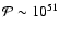 ${\cal P} \sim 10^{51}$
