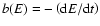 $b(E)=-\left(
{{\rm d}E}/{{\rm d}t} \right)$