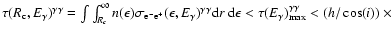 $
\tau(R_{\rm c},E_\gamma)^{\gamma\gamma}=\int \int_{R_c}^\infty
n(\epsilon) \si...
...rm d}\epsilon < \tau(E_\gamma)_{\rm max}^{\gamma\gamma} < (h/ \cos
(i) )~\times$