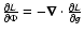 ${\partial L \over \partial \Phi} = -{\vec \nabla}\cdot {\partial L
\over \partial {\vec g}}$