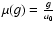 $\mu(g)={g \over a_0}$
