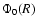 $\Phi_0(R)$