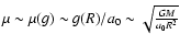 $\mu \sim \mu(g) \sim g(R)/a_0 \sim \sqrt{G M \over a_0 R^2}$