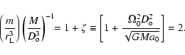 \begin{displaymath}
\left({m \over r_{\rm L}^3}\right)
\left({M \over D_{\rm o}...
...1 + { \Omega_0^2 D_{\rm o}^2 \over \sqrt{G M a_0}}\right] =2.
\end{displaymath}