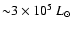 ${\sim}3\times 10^5~L_\odot$
